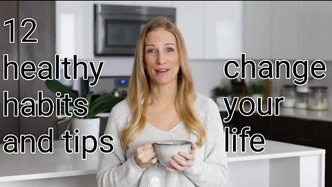 12 health habits and tips change your life