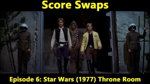 Score Swaps - Episode 6: Star Wars (1977) Throne Room