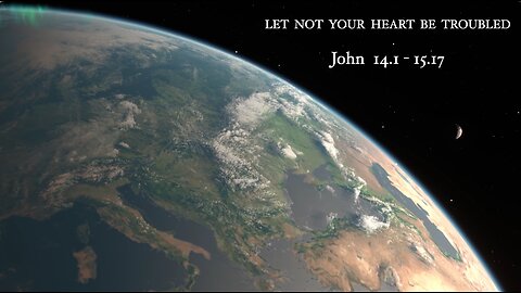 Let Not Your Heart Be Troubled