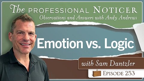 Emotion vs. Logic with Sam Dantzler