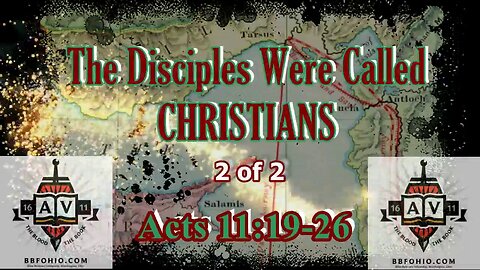 060 The Disciples Were Called Christians (Acts 11:19-26) 2 of 2