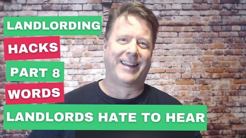 Landlording Hacks Part 8: WORDS LANDLORDS HATE TO HEAR