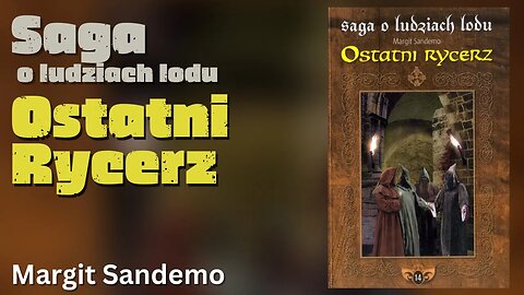 Ostatni rycerz, Cykl: Saga o Ludziach Lodu (tom 14) - Margit Sandemo | Audiobook PL