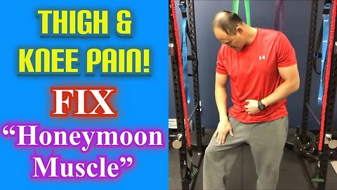 Thigh & Knee Pain! It’s NOT Meralgia Paresthetica! It's The "Honeymoon Muscle!" | Dr Wil & Dr K