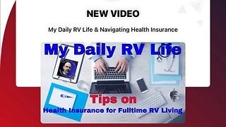 My Daily RV Life & Navigating Health Insurance