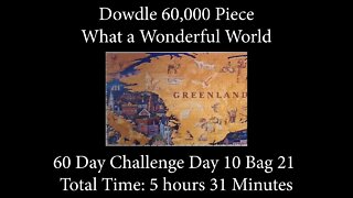 60,000 Piece Challenge What a Wonderful World Jigsaw Puzzle Time Lapse - Day 10 Bag 21!