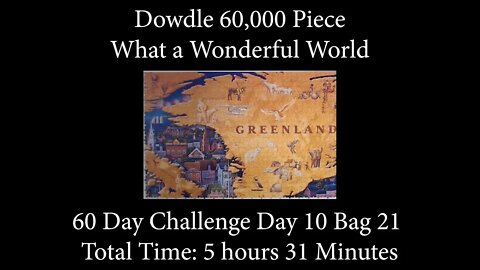 60,000 Piece Challenge What a Wonderful World Jigsaw Puzzle Time Lapse - Day 10 Bag 21!