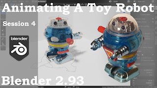 Animating A Toy Robot, Session 4