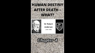 Human Destiny by Sir Robert Anderson. Chapter 4, "THE RESTITUTION OF ALL THINGS"