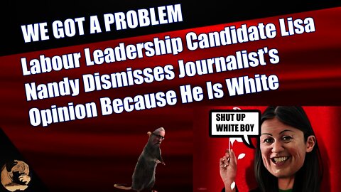 Labour Leadership Candidate Lisa Nandy Dismisses Journalist's Opinion Because He Is White