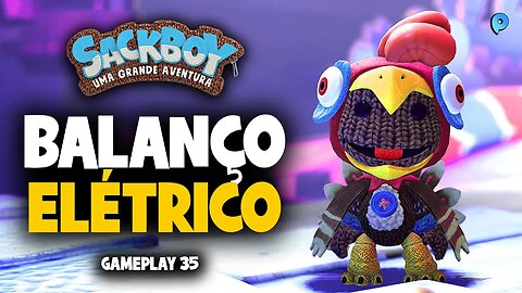 Sackboy: Uma grande aventura PT-BR / Balanço elétrico - Gameplay 35