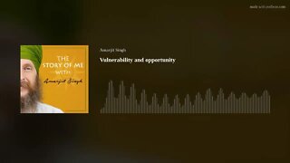 Vulnerability and opportunity