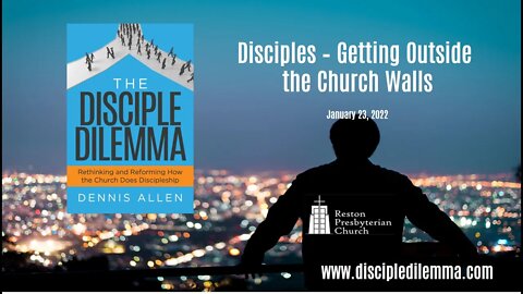 The Disciple Dilemma: Disciples Out Into the World