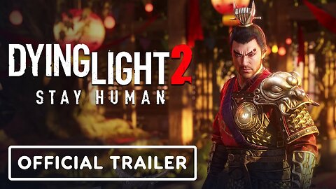 Dying Light 2 Stay Human - Official Year of the Dragon Celebration Trailer