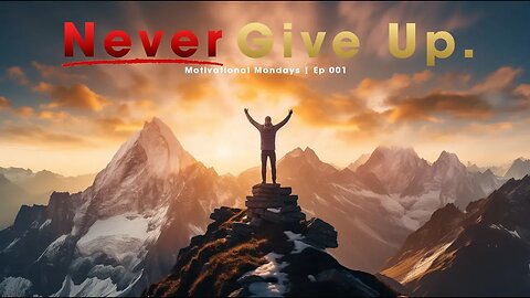 NEVER GIVE UP. | Motivational Mondays Ep 001 #motivation