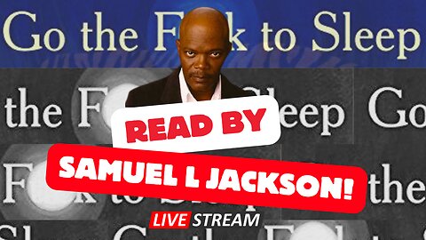 GO THE F*K TO SLEEP READ BY SAMUEL L JACKSON