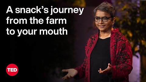 A Snack’s Journey from the Farm to Your Mouth | Aruna Rangachar Pohl | TED