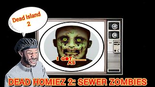 Sewer BOYZ with no Manners (DEAD HOMIEZ 2)