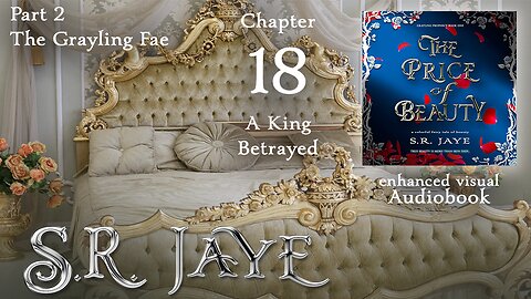 Chapter 18 – A King Betrayed (The Price of Beauty visual audiobook)