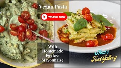 Vegan Pasta with homemade Eggless Mayonnaise