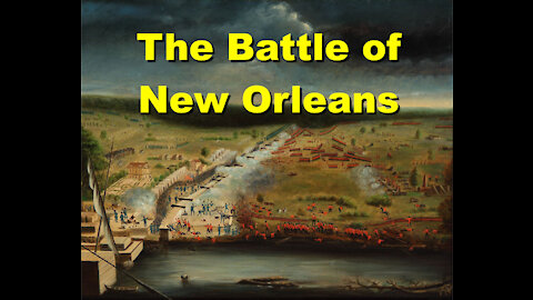 The War of 1812 - Part 2 - The Battle of New Orleans_Full Movie