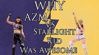 Why AZM vs Starlight Kid Was Awesome