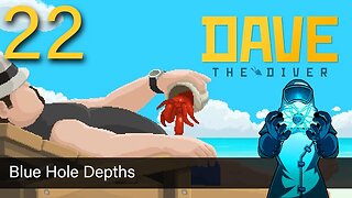 Dave the Diver, ep22: Blue Hole Depths