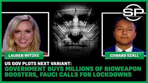 US Gov Plots Next Variant: Government Buys Millions of Bioweapon Boosters, Fauci Calls For Lockdowns