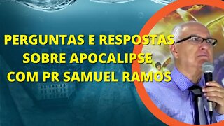 Perguntas e Respostas Sobre Apocalipse com Pastor Samuel Ramos