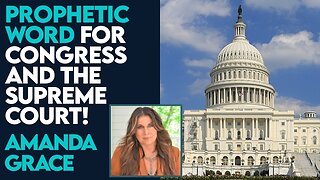 Amanda Grace Prophetic Word for Congress and the Supreme Court! | April 4 2024
