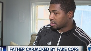 Father talks about being carjacked by fake cops