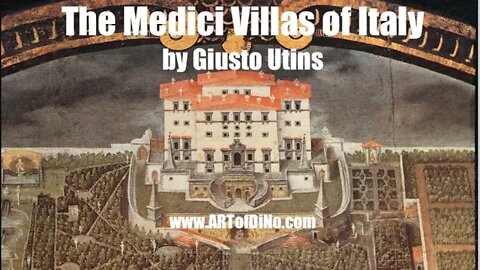 The Medicean Villas, Palaces and Mansions featuring the ART of Giusto Utins!! Thoughts and Theories!