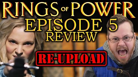 RE-UPLOAD - RINGS OF POWER episode 5 REVIEW