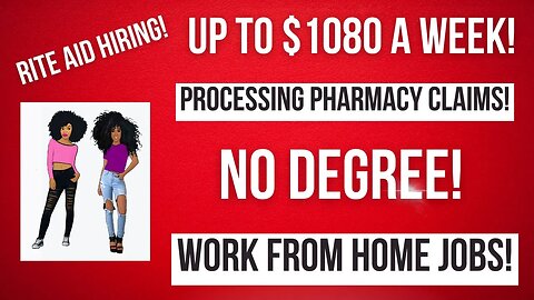 Rite Aid Hiring! Up To $1080 A Week! Processing Pharmacy Claims No Degree Work From Home Job Remote