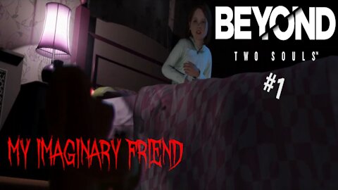 Beyond: Two Souls the show | My Imaginary Friend