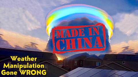 China Rainbow Cloud | Weather Manipulation Gone WRONG!