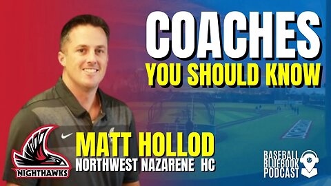 Coach Matt Hollod, NW Nazarene - Coach you should know!