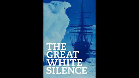 The Great White Silence (100 year old footage of Antarctica)
