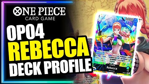 [OP-04] Rebecca DECK LIST | Post Nerf | Control Build