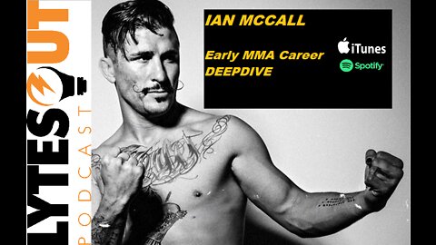 Ian McCall - Before The UFC DEEPDIVE (ep. 102)