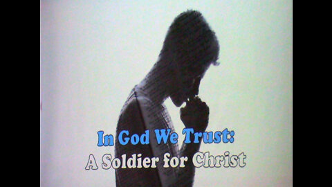 8-21-2022 In God We Trust - A Soldier for Christ