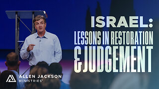 Israel: Lessons in Restoration & Judgment