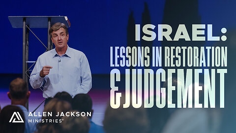 Israel: Lessons in Restoration & Judgment