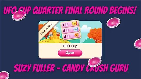 Candy Crush Saga UFO Cup Leaderboard Event -- Quarter Final Round Starts Today!