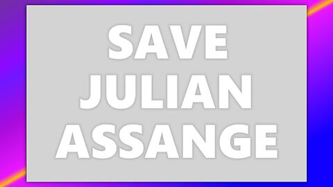 SAVING THE LIFE OF JULIAN ASSANGE - FULL EXTENDED VERSION - BY ENTHEOS