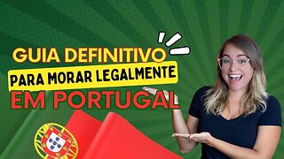 Como MORAR LEGALMENTE em PORTUGAL: Guia definitivo!