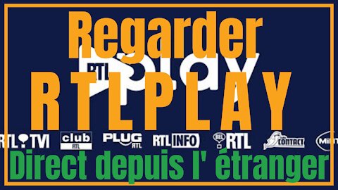 RTLPLAY 📺 Regarder RTLplay la chaîne TV BELGE en DIRECT et en STREAMING depuis l' étranger (FRANCE)