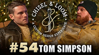 Chisel & Loom founder Tom Simpson joins! | Fireside America Ep. 54