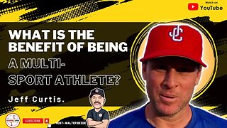 [WATCH] Jeff Curtis Discusses The Amazing Benefits of Being a Multi-Sport Athlete