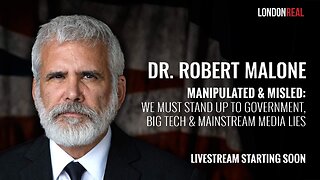 Dr Robert Malone - Manipulated & Misled - Why We Must Stand Up To Government, Big Tech & Media